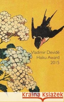 The IAFOR Vladimir Devidé Haiku Award 2015 Haldane, Joseph 9781976153983
