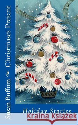 Christmases Present Susan Buffum 9781976154386