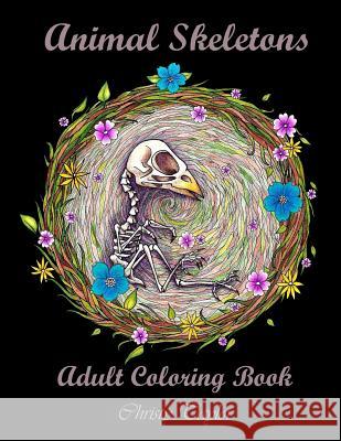 Animal Skeletons: Adult Coloring Book Christy Taylor 9781976156731