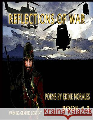 Reflections of war Book 2 Morales, Eddie 9781976163500 Createspace Independent Publishing Platform