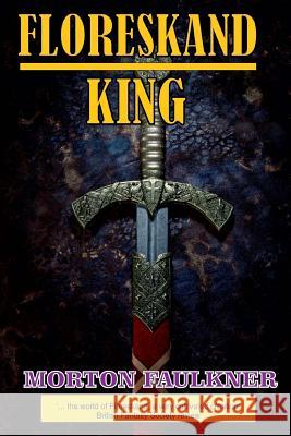 Floreskand: King Morton Faulkner 9781976173745 Createspace Independent Publishing Platform