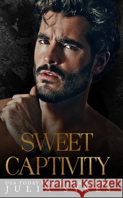 Sweet Captivity Julia Sykes 9781976176050