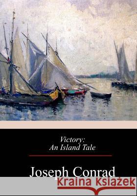 Victory Joseph Conrad 9781976177033 Createspace Independent Publishing Platform