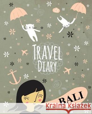 Travel Diary Bali Travelegg 9781976185939 Createspace Independent Publishing Platform