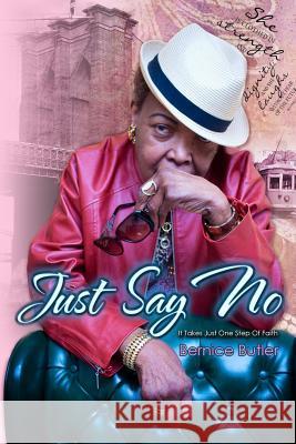 Just Say No: It Takes Just One Step Of Faith Butler, Bernice 9781976189135