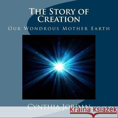 The Story of Creation Cynthia Jordan 9781976194818 Createspace Independent Publishing Platform