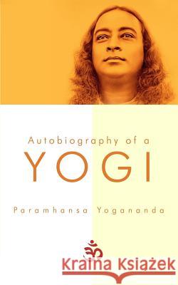 Autobiography of a Yogi Paramhansa Yogananda 9781976195877