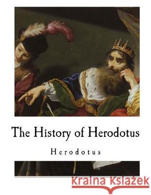 The History of Herodotus: Herodotus Herodotus                                G. C. Macaulay 9781976199219