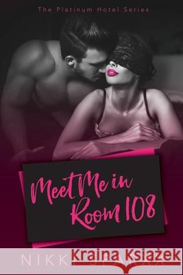 Meet Me in Room 108 Nikki Sparxx 9781976200144