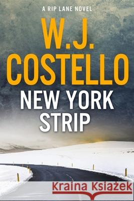 New York Strip W. J. Costello 9781976201561 Createspace Independent Publishing Platform