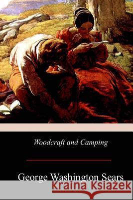 Woodcraft and Camping George Washington Sears 9781976206894 Createspace Independent Publishing Platform