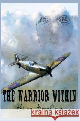 The Warrior Within Brian Spaulding 9781976209765