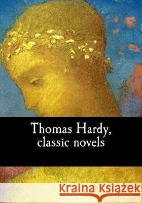 Thomas Hardy, classic novels Hardy, Thomas 9781976212390