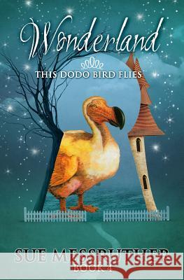 This Dodo Bird Flies Sue Messruther 9781976212765 Createspace Independent Publishing Platform