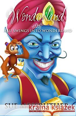 Abu swings into Wonderland Messruther, Sue 9781976213052 Createspace Independent Publishing Platform