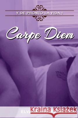 Carpe Diem Vivian Raquel Jimenez Elva Martinez 9781976213984 Createspace Independent Publishing Platform