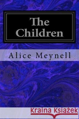 The Children Alice Meynell 9781976218569 Createspace Independent Publishing Platform