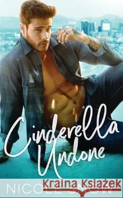 Cinderella Undone Nicole Snow 9781976219443