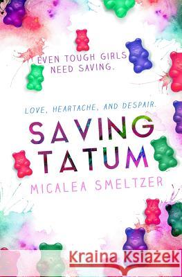 Saving Tatum Micalea Smeltzer 9781976220500 Createspace Independent Publishing Platform