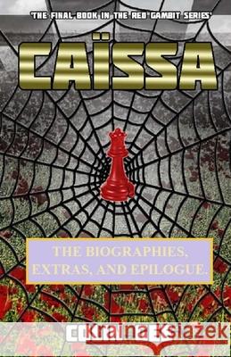 Caissa - Biographies, Extras, and Epilogue. Colin Gee 9781976221156 Createspace Independent Publishing Platform