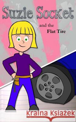 Suzie Socket and the Flat Tire Jacqueline Ridge 9781976223365