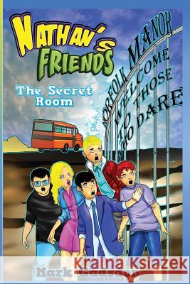 Nathan's Friends 2 The Secret Room: The Secret Room Gadsdon, Mark 9781976225079 Createspace Independent Publishing Platform