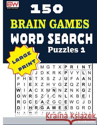 150 Brain Games - Word Search Puzzles 1 Brain Workouts 9781976225611