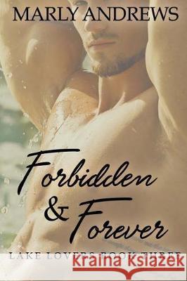 Forbidden & Forever Marly Andrews 9781976225987