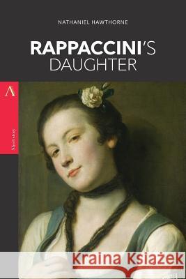 Rappaccini's Daughter Nathaniel Hawthorne 9781976229299 Createspace Independent Publishing Platform