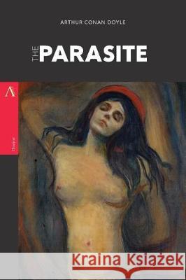 The Parasite Arthur Conan Doyle 9781976230387 Createspace Independent Publishing Platform