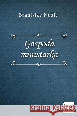 Gospodja Ministarka Branislav Nusic 9781976230547 Createspace Independent Publishing Platform