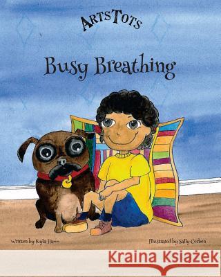 Busy Breathing: Story Set Artstots                                 Kyla Hamm Sally Corben 9781976235870