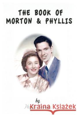 The Book of Morton & Phyllis Phyllis Tamres 9781976238260