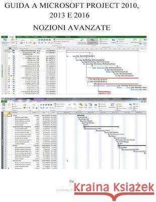 Guida a Microsoft Project 2010, 2013 E 2016: Nozioni Avanzate Gemma Ferrero 9781976243554