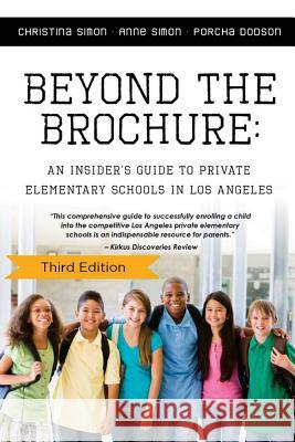 Beyond The Brochure: An Insider's Guide To Private Elementary Schools In Los Ang Simon, Anne 9781976243684