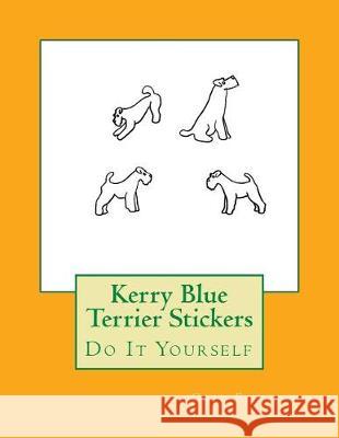 Kerry Blue Terrier Stickers: Do It Yourself Gail Forsyth 9781976249204
