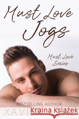 Must Love Jogs Xavier Neal 9781976249815 Createspace Independent Publishing Platform