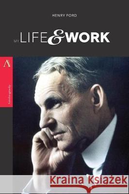 My Life & Work Henry Ford 9781976254758 Createspace Independent Publishing Platform