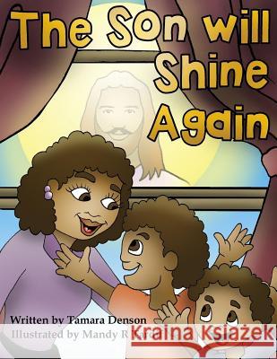 The Son Will Shine Again Tamara C. Denson Mandy R. Tardif 9781976263279