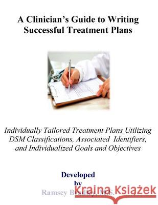 A Clinician's Guide to Writing Successful Treatment Plans Ramsey Bradle 9781976265082 Createspace Independent Publishing Platform