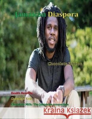 Jamaican Diaspora: Chocolate Edition Janice Maxwell 9781976268243 Createspace Independent Publishing Platform