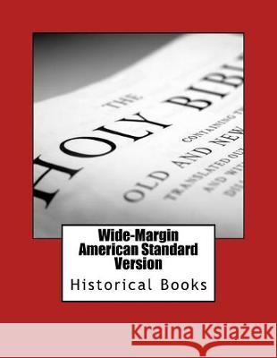 Wide-Margin American Standard Version Old Testament: Historical Books Justin Imel 9781976270604 Createspace Independent Publishing Platform