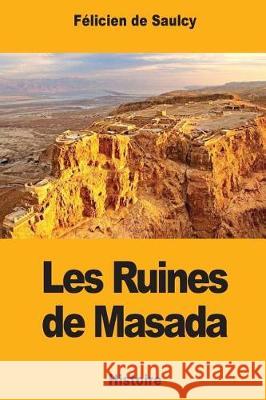 Les Ruines de Masada Felicien D 9781976276880 Createspace Independent Publishing Platform