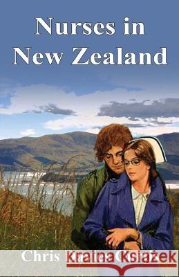 Nurses in New Zealand Chris Davies Curtis 9781976277368