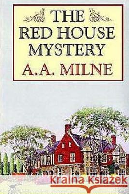 The Red House Mystery A. A. Milne 9781976278853 Createspace Independent Publishing Platform