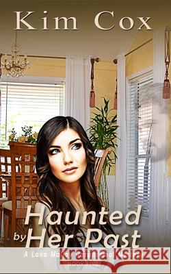 Haunted by Her Past: A Lana Malloy Paranormal Mystery Kim Cox Cox 9781976280382 Createspace Independent Publishing Platform