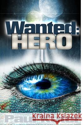 Wanted: Hero Paul Kater 9781976283352 Createspace Independent Publishing Platform