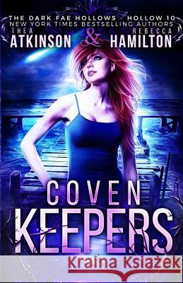 Coven Keepers Thea Atkinson Rebecca Hamilton 9781976287879 Createspace Independent Publishing Platform