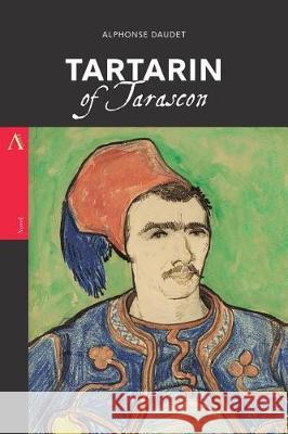 Tartarin of Tarascon Alphonse Daudet 9781976292613 Createspace Independent Publishing Platform