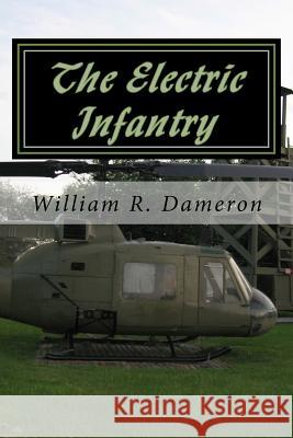 The Electric Infantry William R. Dameron 9781976292859 Createspace Independent Publishing Platform